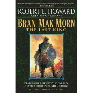 Bran Mak Morn: The Last King -- Robert E. Howard